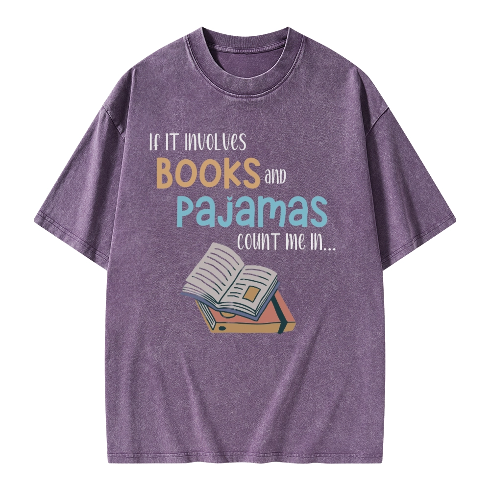 Pagewings If It Involves Books And Pajamas Count Me In Unisex Washed T-shirt