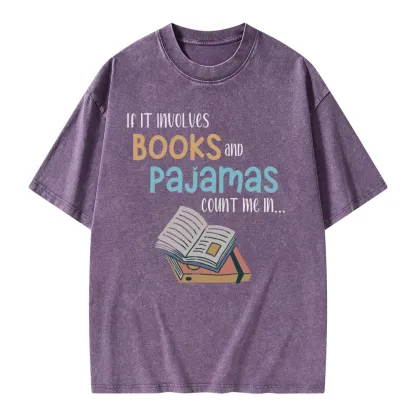 Pagewings If It Involves Books And Pajamas Count Me In Unisex Washed T-shirt
