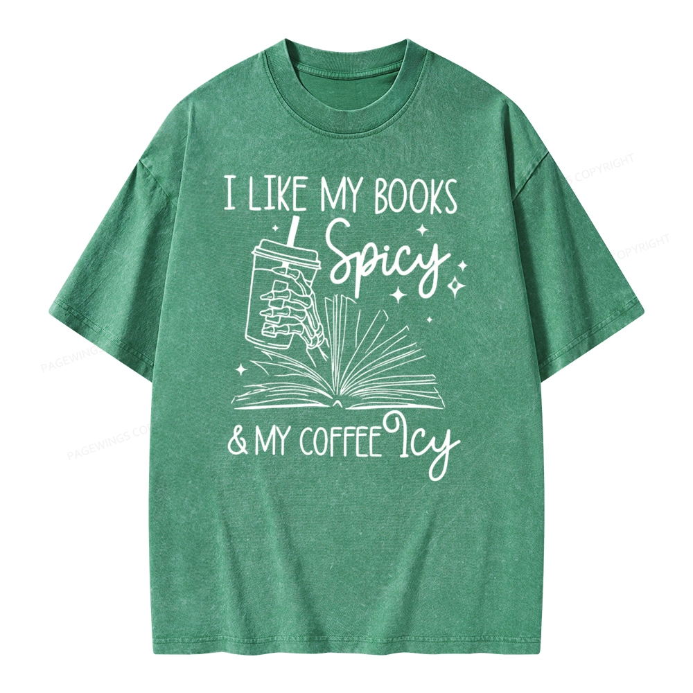 Pagewings I Like My Books Spicy And Coffee Icy Unisex Washed T-shirt