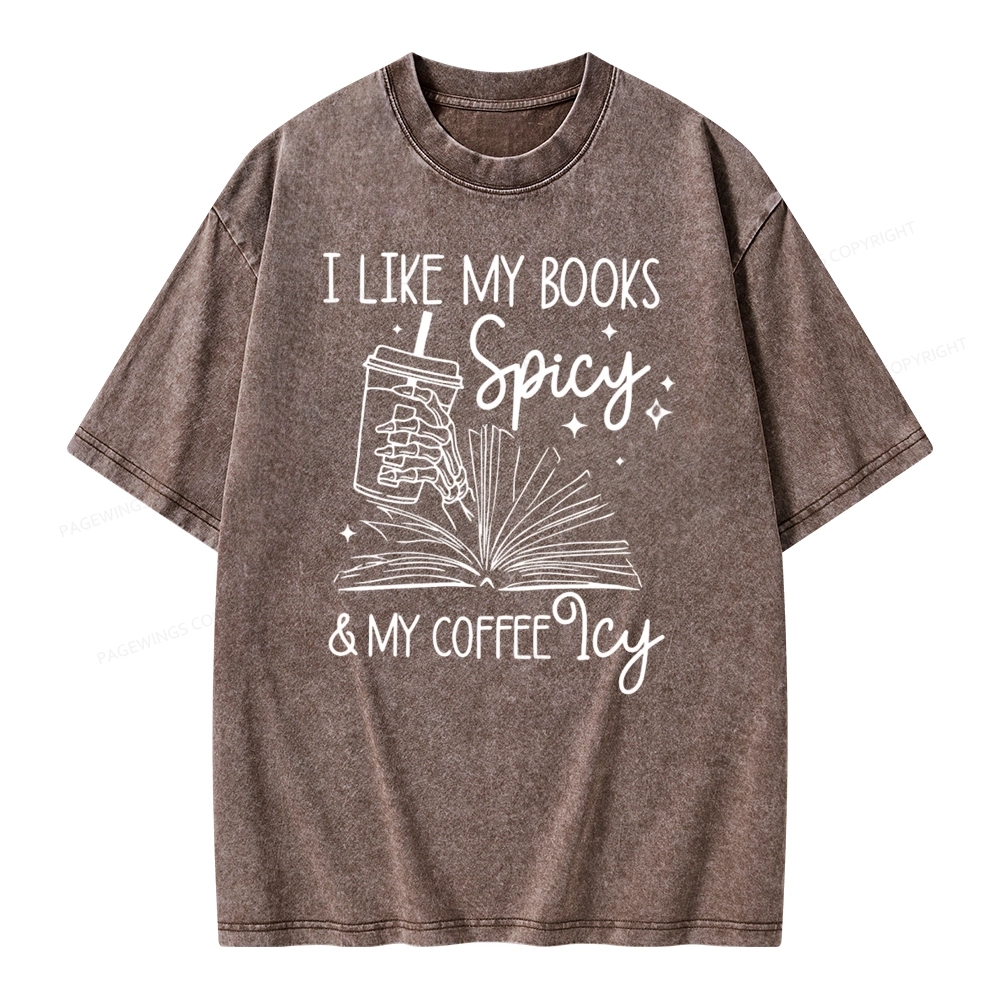 Pagewings I Like My Books Spicy And Coffee Icy Unisex Washed T-shirt