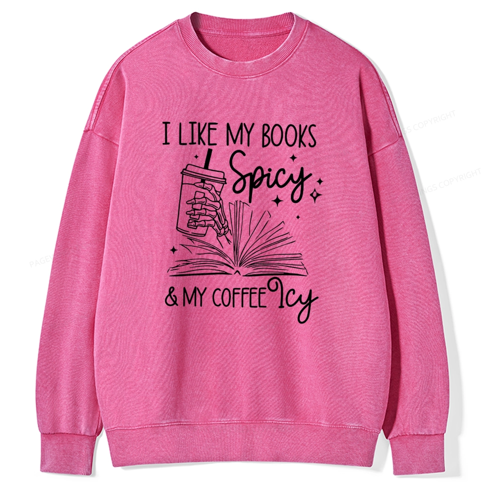 Pagewings I Like My Books Spicy And Coffee Icy Unisex Washed Sweatshirt