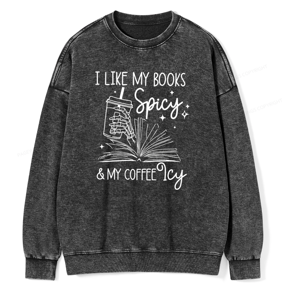 Pagewings I Like My Books Spicy And Coffee Icy Unisex Washed Sweatshirt