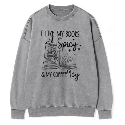 Pagewings I Like My Books Spicy And Coffee Icy Unisex Washed Sweatshirt