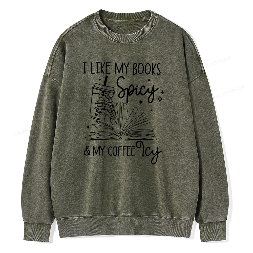 Pagewings I Like My Books Spicy And Coffee Icy Unisex Washed Sweatshirt