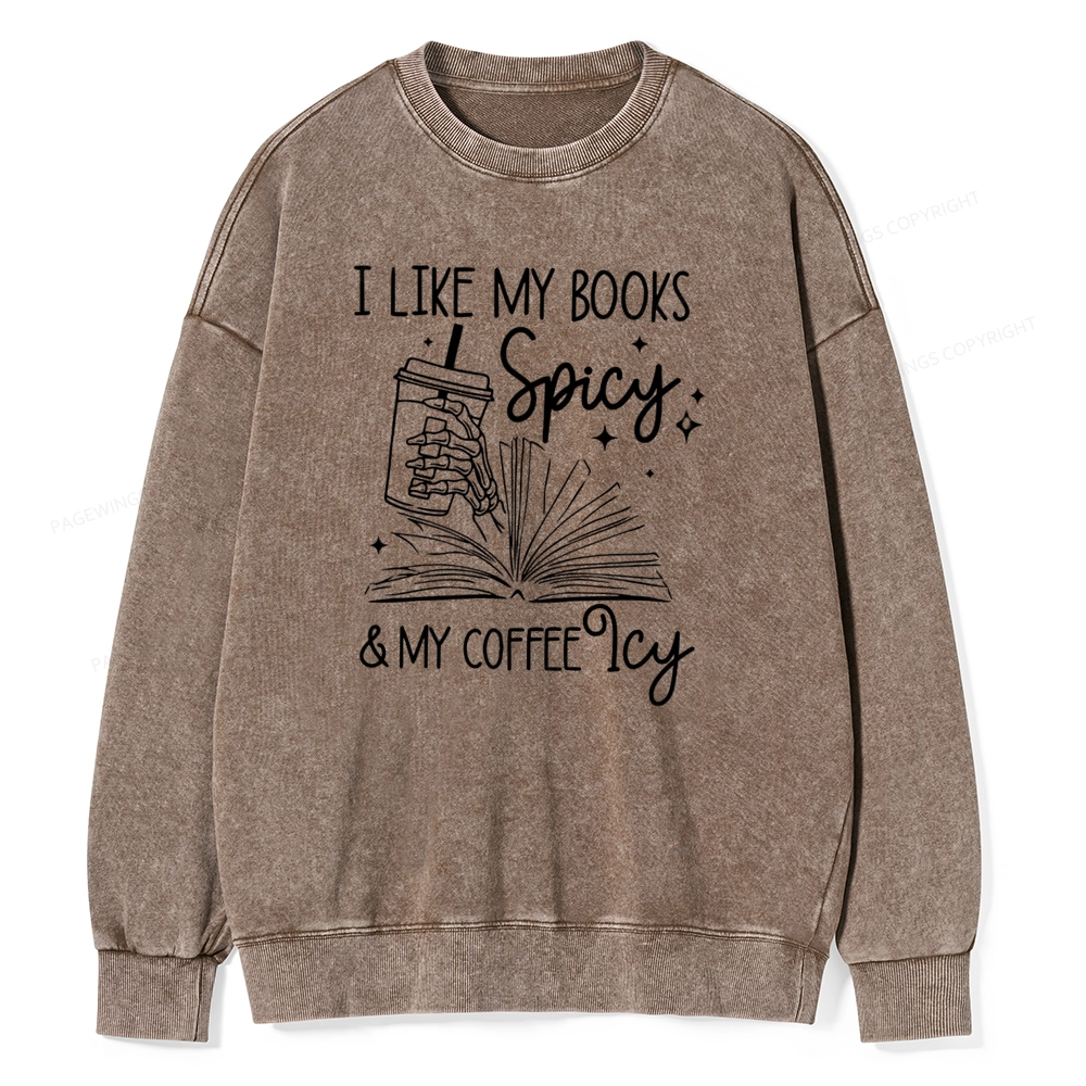 Pagewings I Like My Books Spicy And Coffee Icy Unisex Washed Sweatshirt