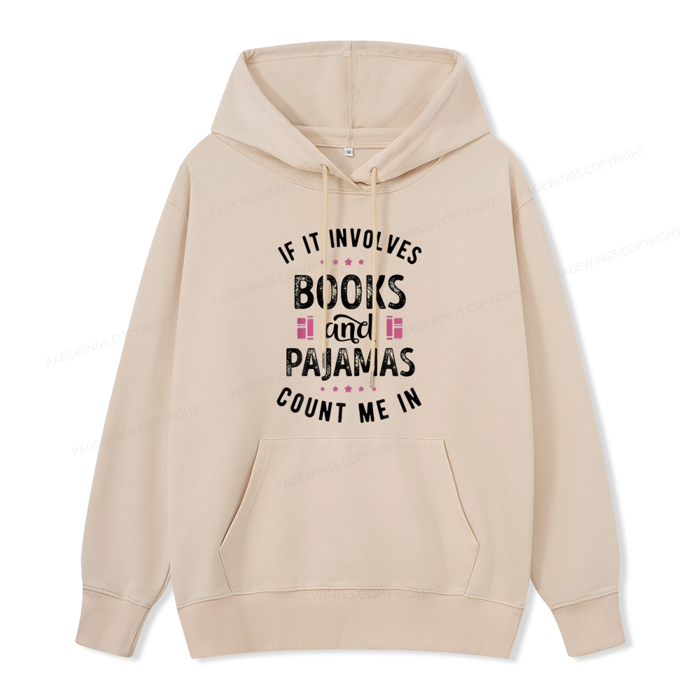 Pagewings If It Involves Books And Pajamas Count Me In Unisex Classic Hoodie
