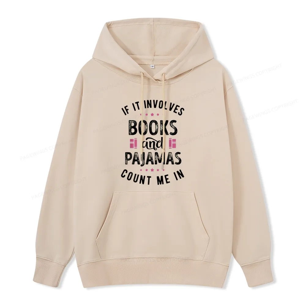 Pagewings If It Involves Books And Pajamas Count Me In Unisex Classic Hoodie