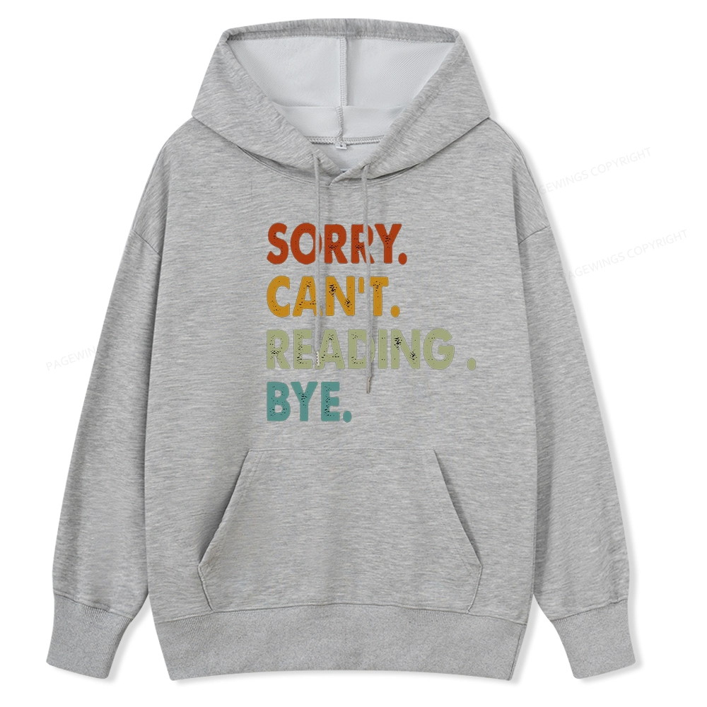 Pagewings Sorry Can't Reading Bye Unisex Classic Hoodie