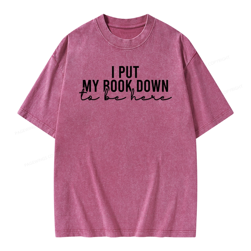 Pagewings I Put My Book Down Unisex Washed T-shirt