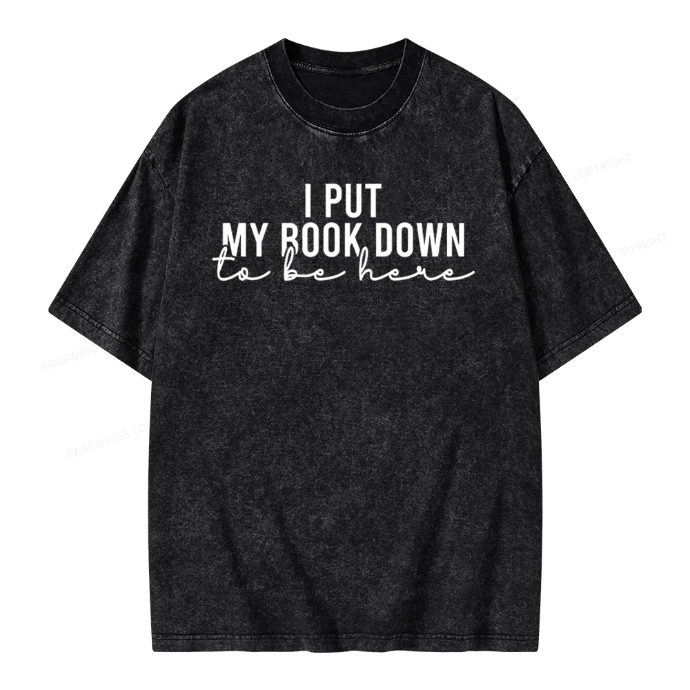 Pagewings I Put My Book Down Unisex Washed T-shirt