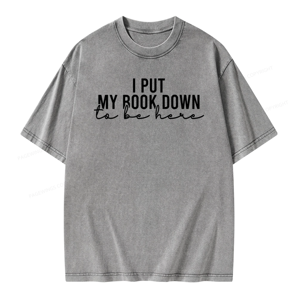 Pagewings I Put My Book Down Unisex Washed T-shirt