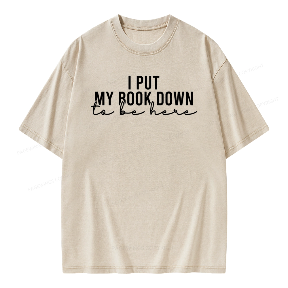 Pagewings I Put My Book Down Unisex Washed T-shirt