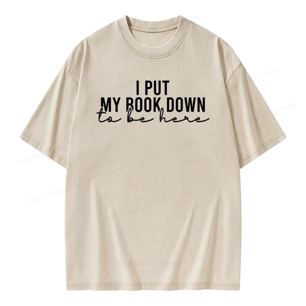 Pagewings I Put My Book Down Unisex Washed T-shirt