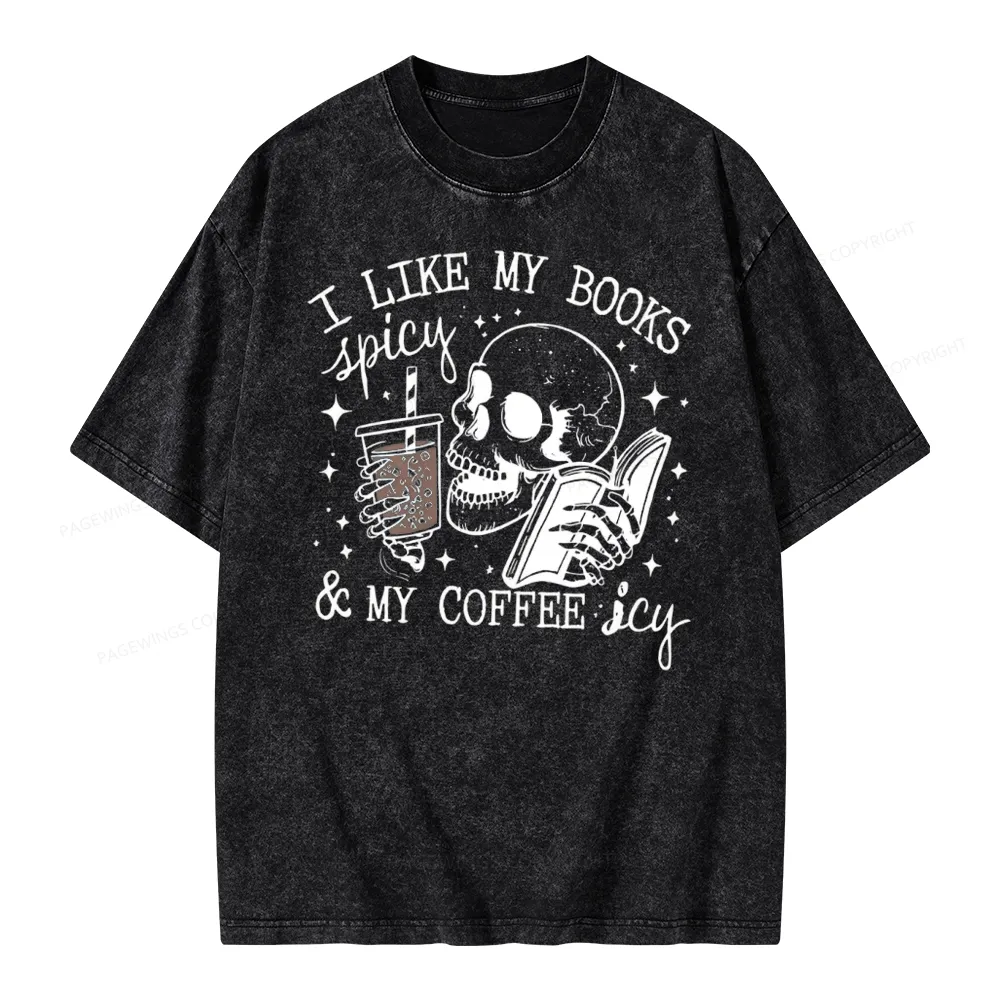 Pagewings I Like My Books Spicy And Coffee Icy Unisex Washed T-shirt
