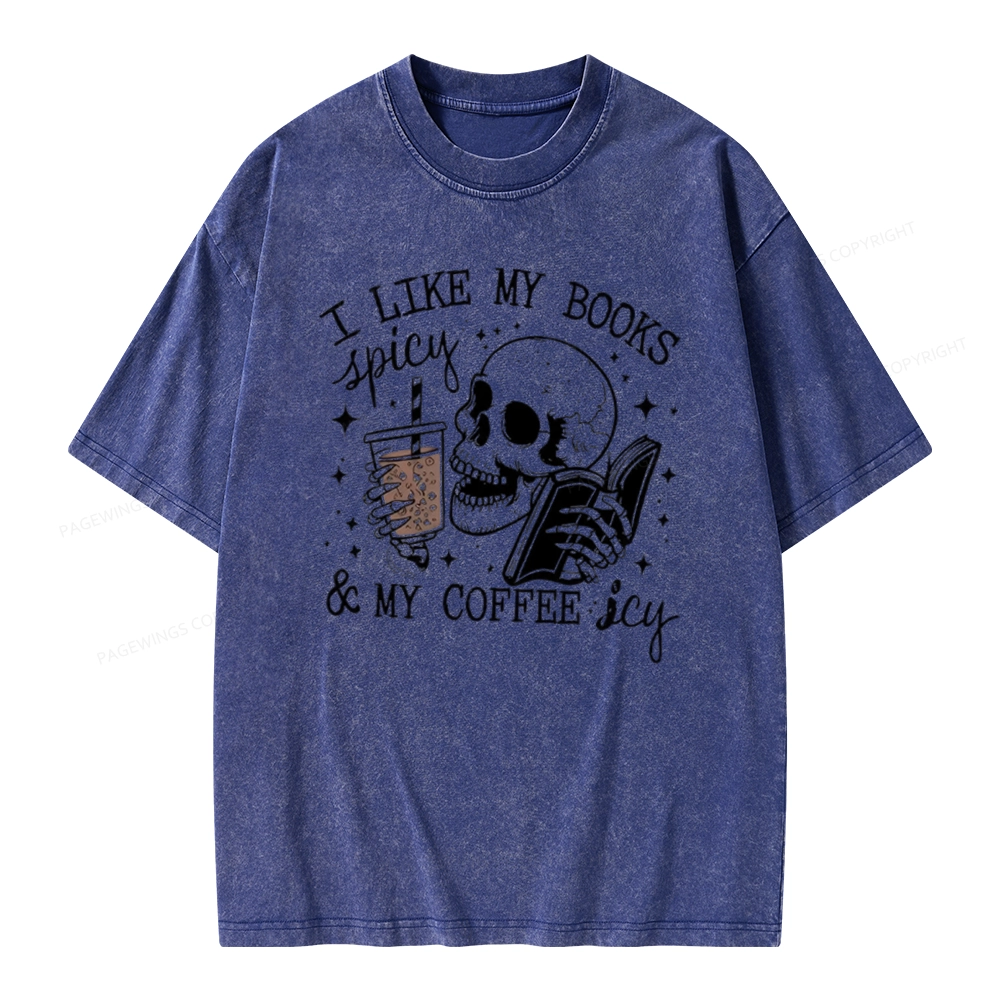 Pagewings I Like My Books Spicy And Coffee Icy Unisex Washed T-shirt