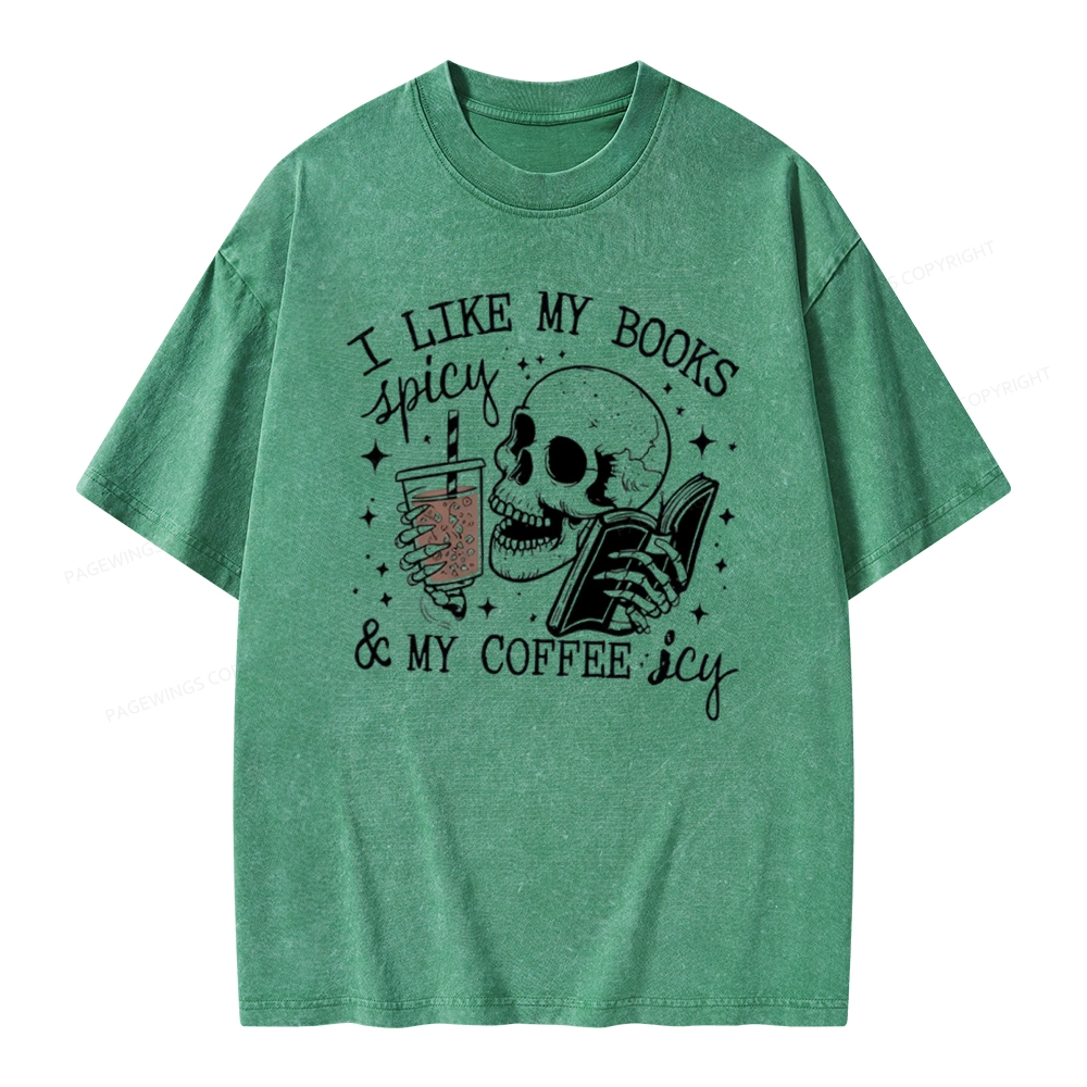 Pagewings I Like My Books Spicy And Coffee Icy Unisex Washed T-shirt
