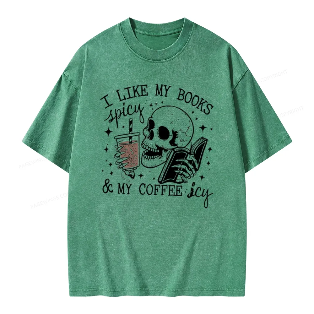 Pagewings I Like My Books Spicy And Coffee Icy Unisex Washed T-shirt