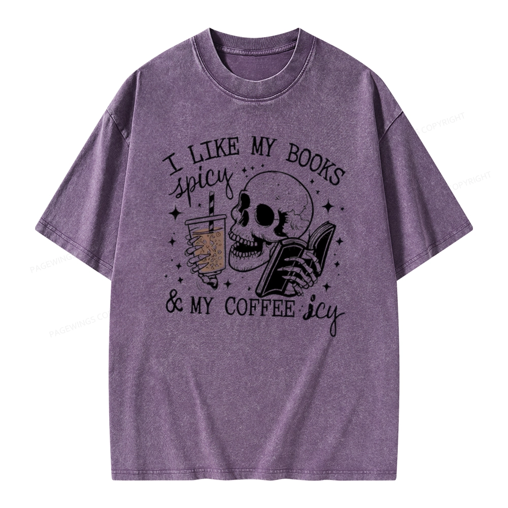 Pagewings I Like My Books Spicy And Coffee Icy Unisex Washed T-shirt