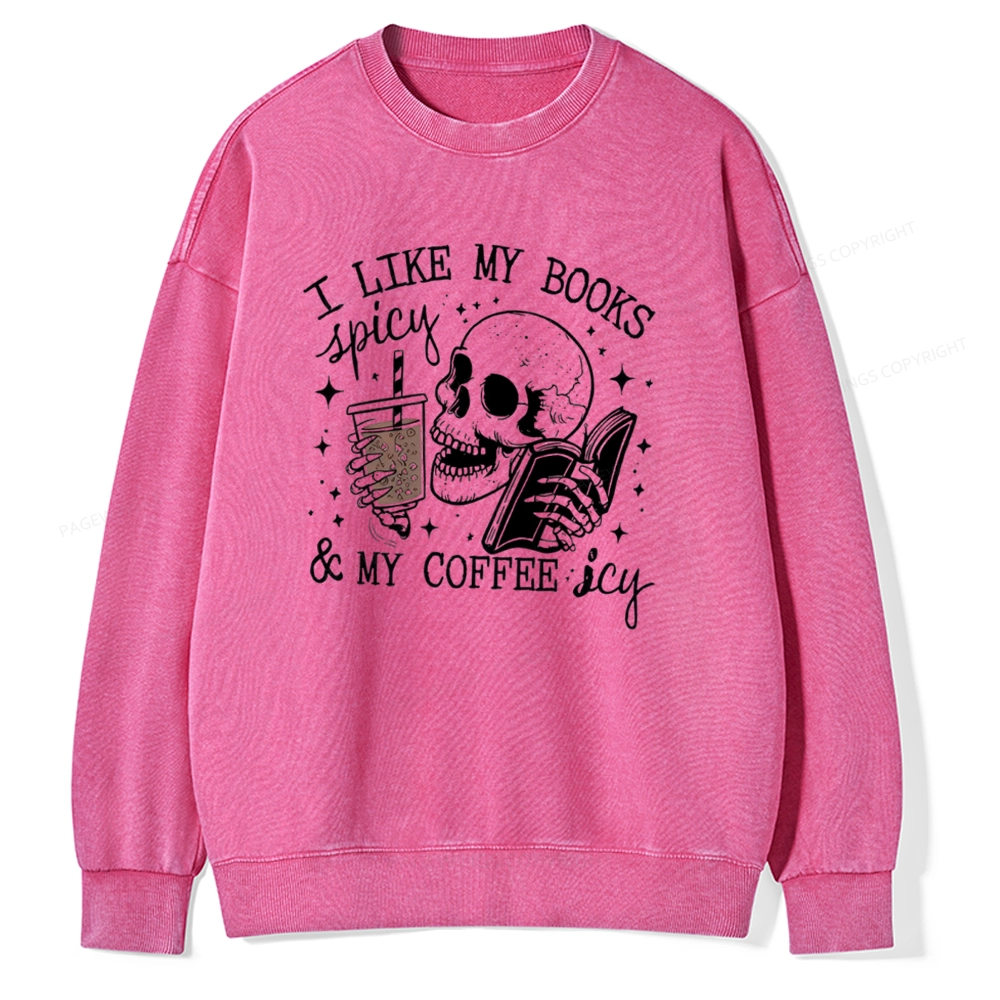 Pagewings I Like My Books Spicy And Coffee Icy Unisexx Washed Sweatshirt