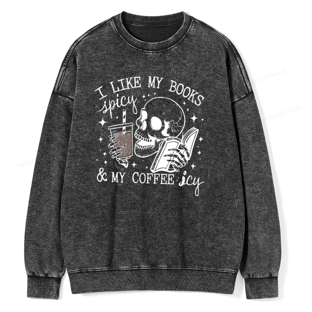 Pagewings I Like My Books Spicy And Coffee Icy Unisexx Washed Sweatshirt