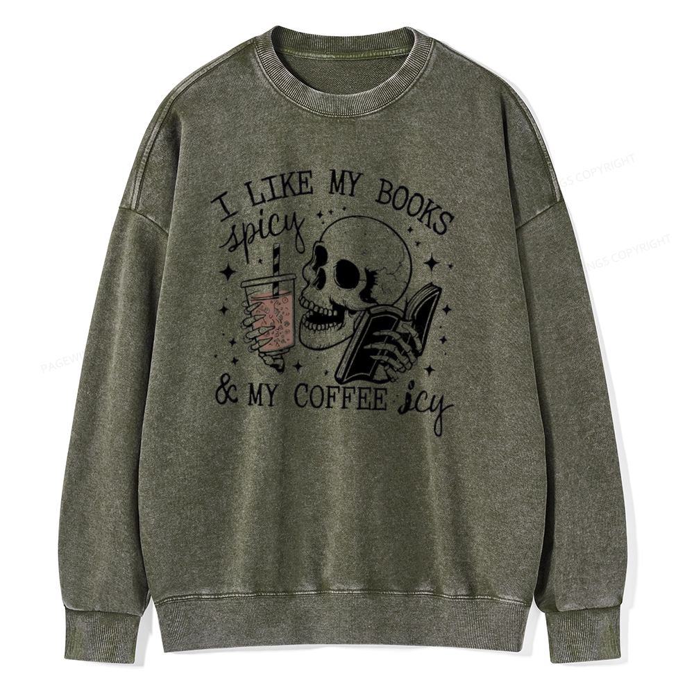 Pagewings I Like My Books Spicy And Coffee Icy Unisexx Washed Sweatshirt