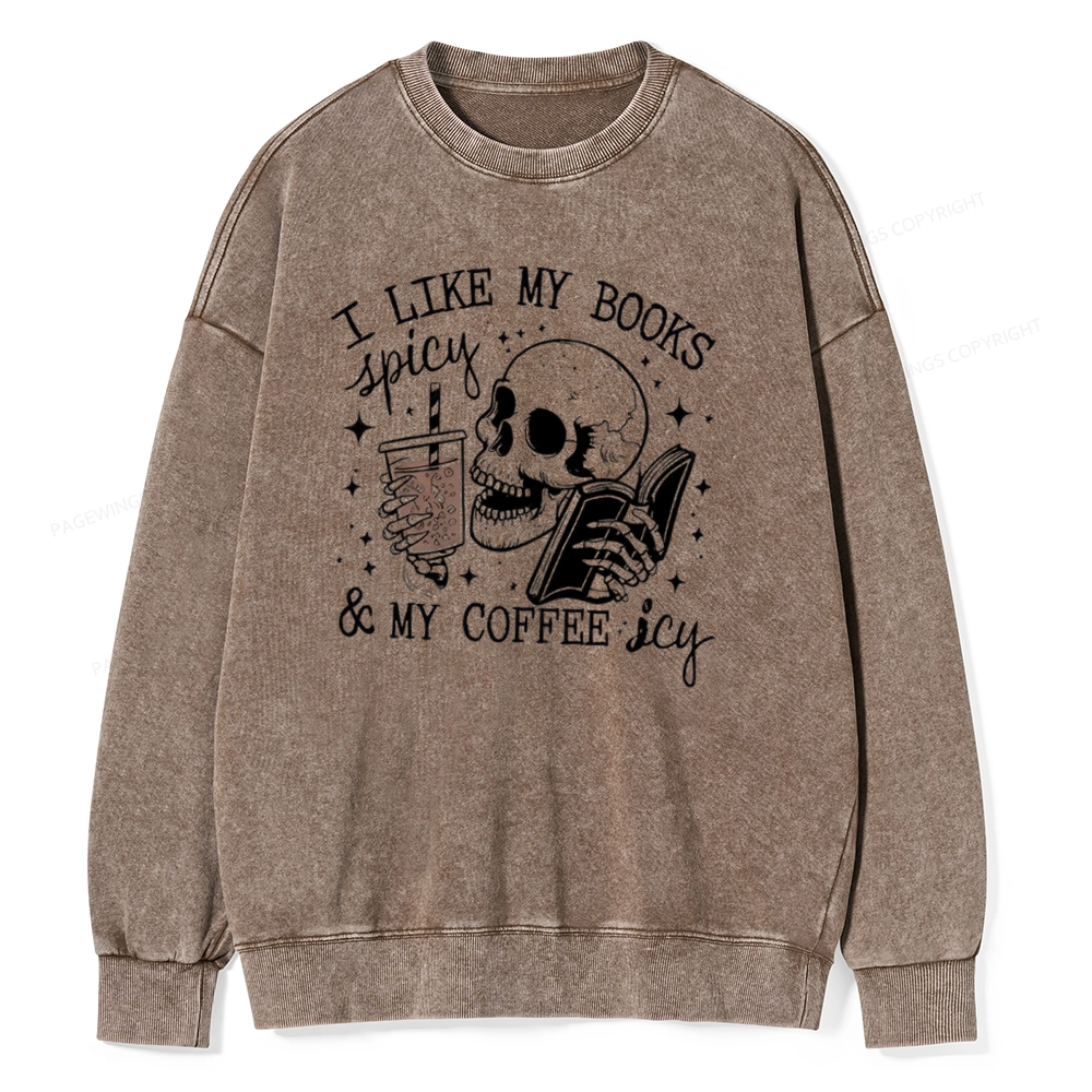 Pagewings I Like My Books Spicy And Coffee Icy Unisexx Washed Sweatshirt