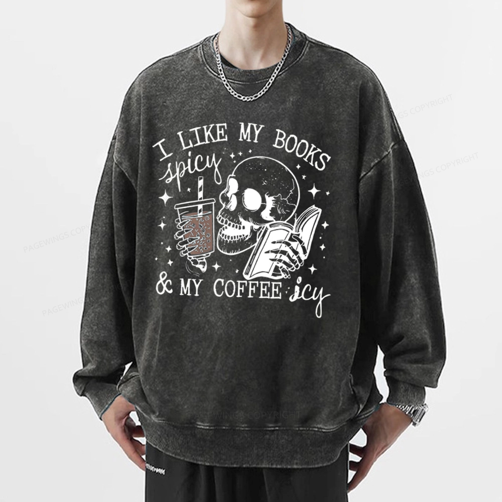 Pagewings I Like My Books Spicy And Coffee Icy Unisexx Washed Sweatshirt