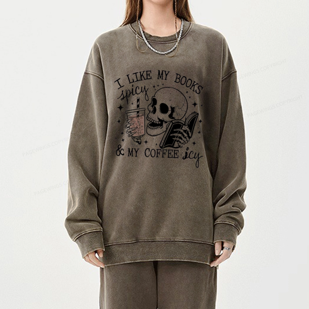 Pagewings I Like My Books Spicy And Coffee Icy Unisexx Washed Sweatshirt