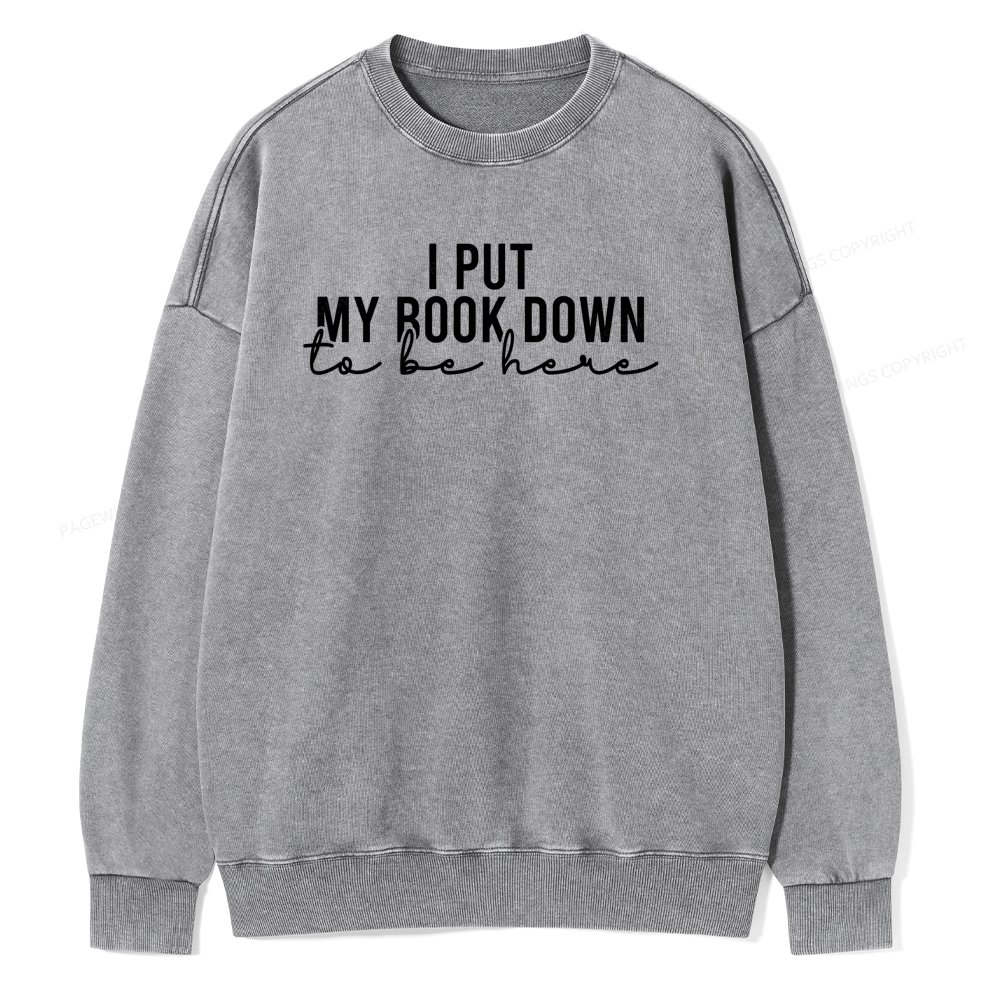 Pagewings I Put My Book Down Unisex Washed Sweatshirt
