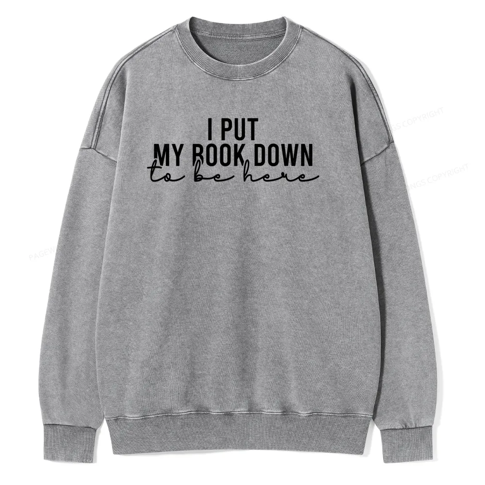 Pagewings I Put My Book Down Unisex Washed Sweatshirt