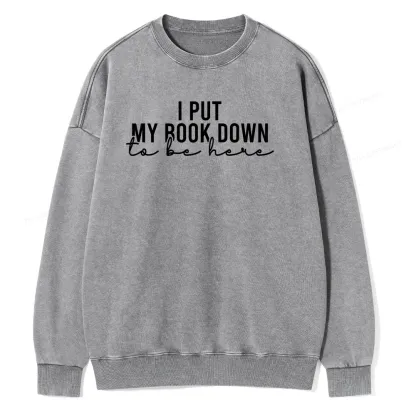 Pagewings I Put My Book Down Unisex Washed Sweatshirt