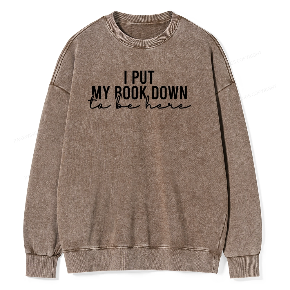 Pagewings I Put My Book Down Unisex Washed Sweatshirt