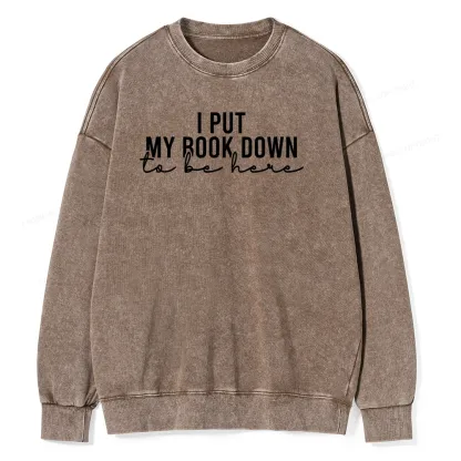 Pagewings I Put My Book Down Unisex Washed Sweatshirt