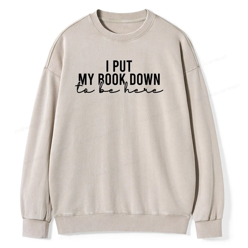 Pagewings I Put My Book Down Unisex Washed Sweatshirt