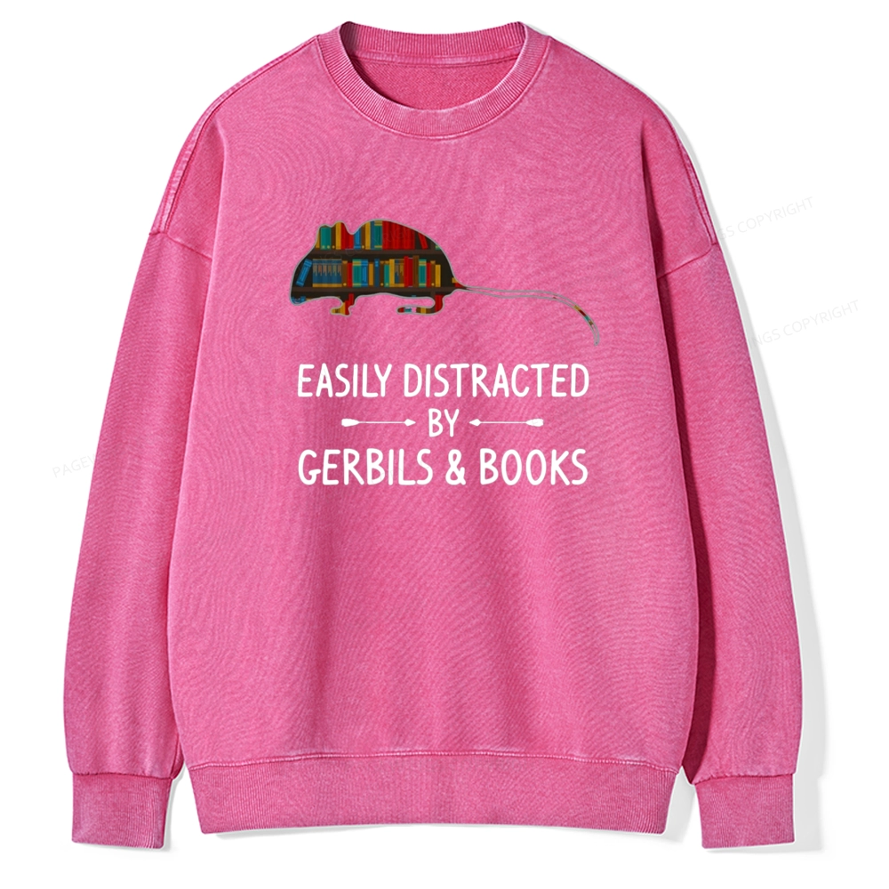 Pagewings Easily Distracted By Gerbils Unisex Washed Sweatshirt