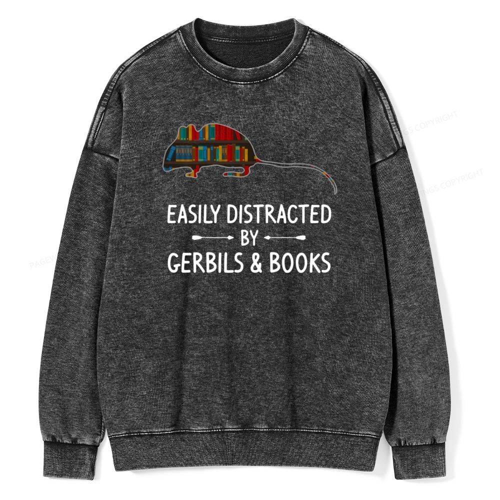 Pagewings Easily Distracted By Gerbils Unisex Washed Sweatshirt