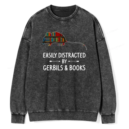 Pagewings Easily Distracted By Gerbils Unisex Washed Sweatshirt