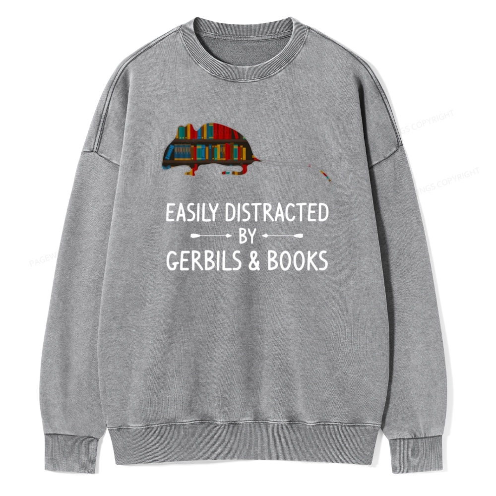 Pagewings Easily Distracted By Gerbils Unisex Washed Sweatshirt