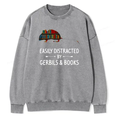 Pagewings Easily Distracted By Gerbils Unisex Washed Sweatshirt