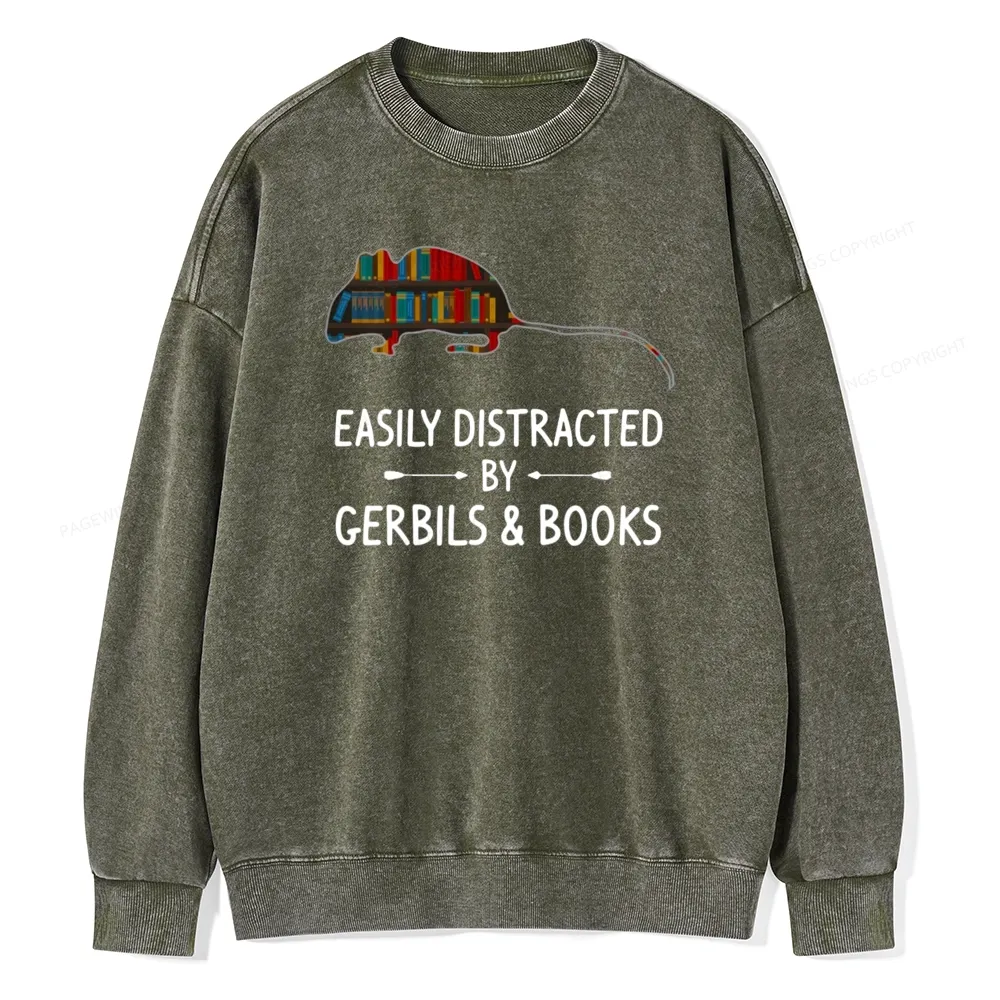 Pagewings Easily Distracted By Gerbils Unisex Washed Sweatshirt