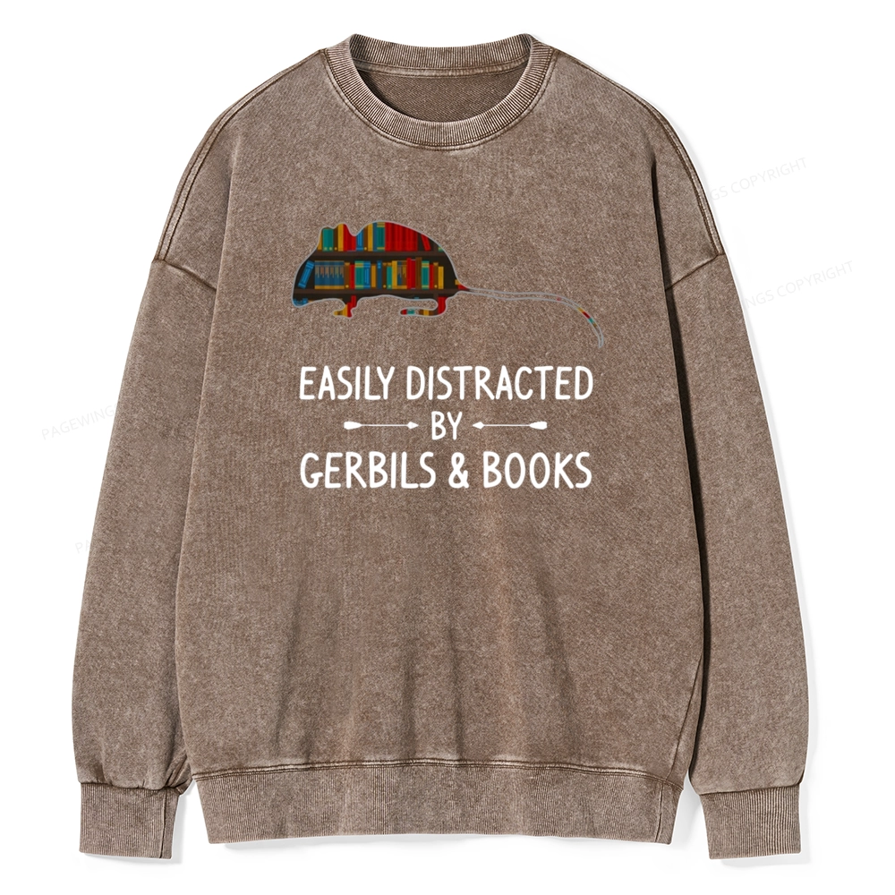 Pagewings Easily Distracted By Gerbils Unisex Washed Sweatshirt