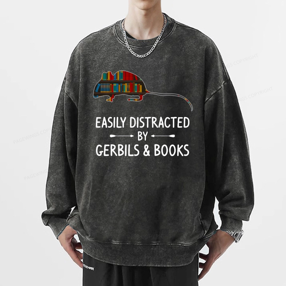 Pagewings Easily Distracted By Gerbils Unisex Washed Sweatshirt