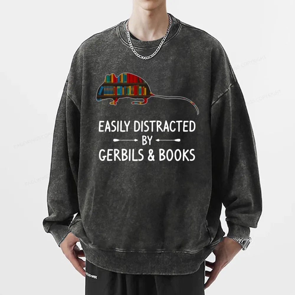 Pagewings Easily Distracted By Gerbils Unisex Washed Sweatshirt