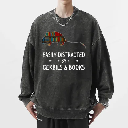 Pagewings Easily Distracted By Gerbils Unisex Washed Sweatshirt
