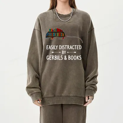 Pagewings Easily Distracted By Gerbils Unisex Washed Sweatshirt