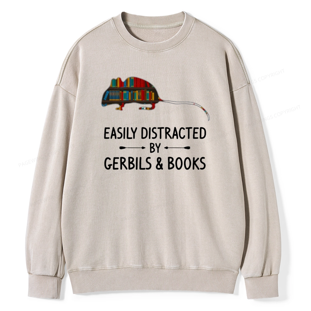 Pagewings Easily Distracted By Gerbils Unisex Washed Sweatshirt
