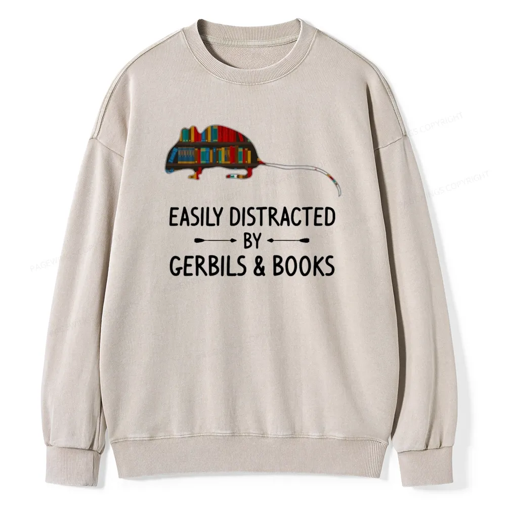 Pagewings Easily Distracted By Gerbils Unisex Washed Sweatshirt