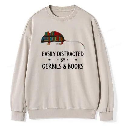 Pagewings Easily Distracted By Gerbils Unisex Washed Sweatshirt