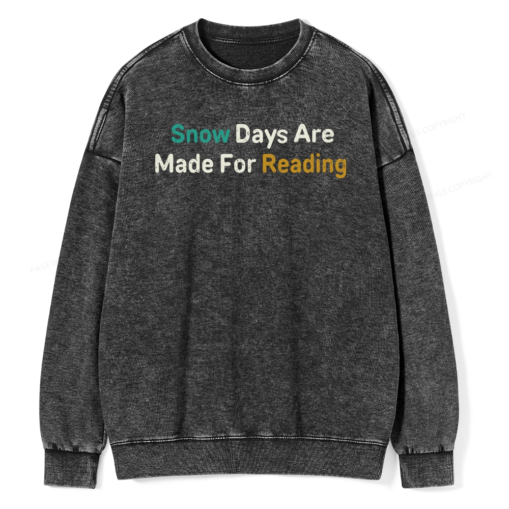 Pagewings Snow Days Are Made For Reading Unisex Washed Sweatshirt