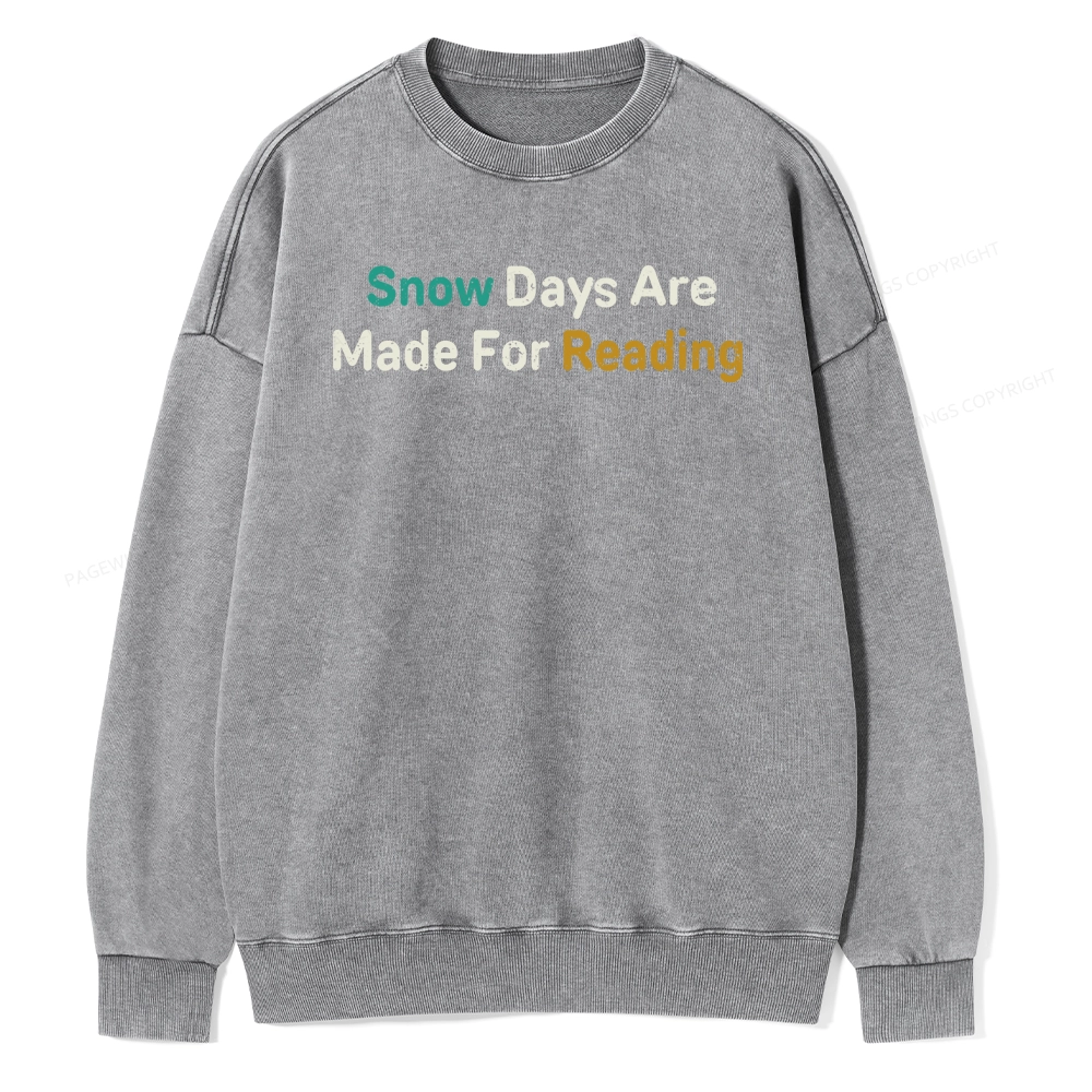 Pagewings Snow Days Are Made For Reading Unisex Washed Sweatshirt